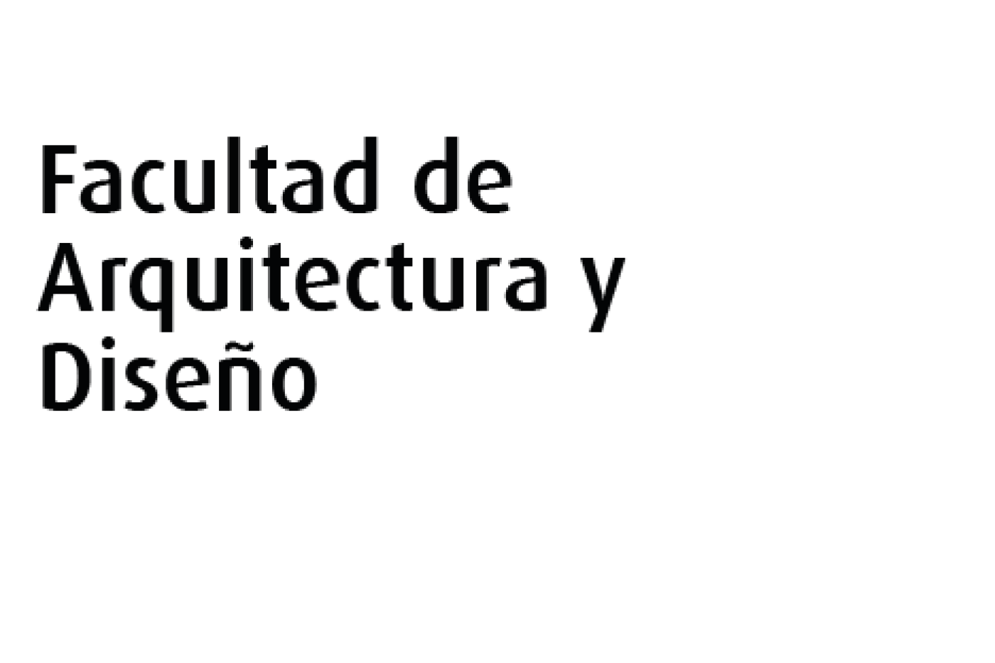 Facultad de Arquitectura y Diseño