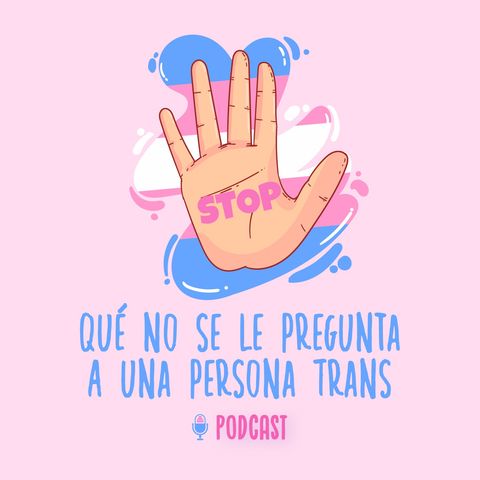que no preguntarle a una persona trans