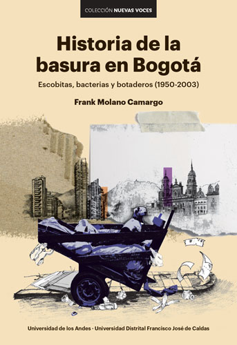 Cubierta del libro Historia de la basura en Bogotá. Escobitas, bacterias y botaderos (1950-2003) 